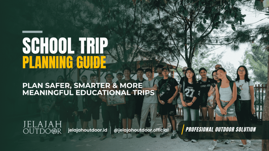 School Trip Planning Guide - Jelajah Outdoor
