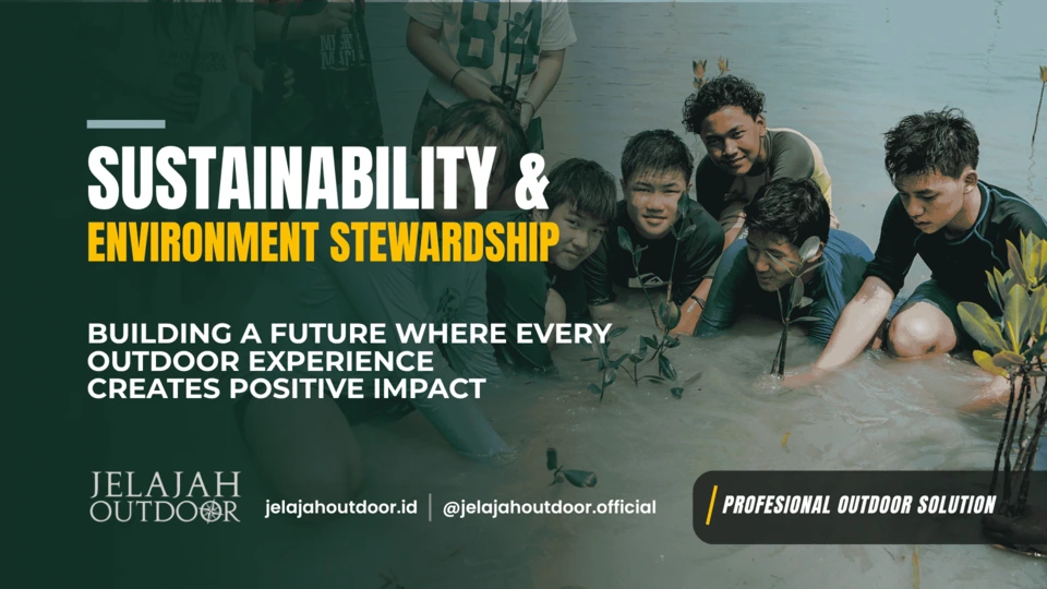 Sustainability & Environmental Stewardship - Jelajah Outdoor